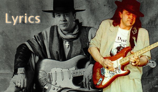 Lyrics To Songs Performed by SRV